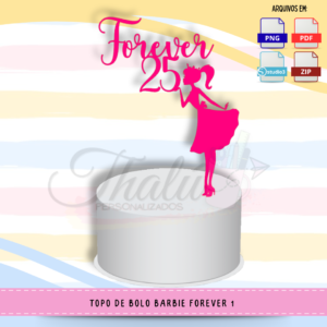 Topo de Bolo - Barbie Forever 1 | Arquivo Digital